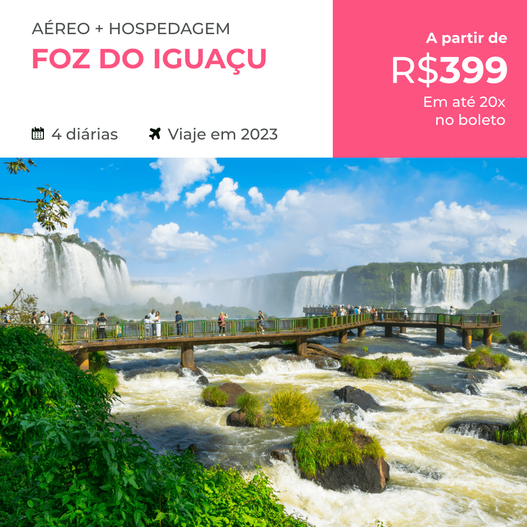 Pacote De Viagem Foz Do Iguaçu 2023 A Partir De R399 Dicas Bh 4382